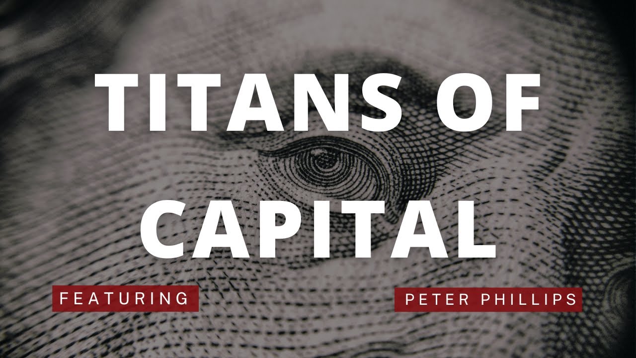 Titans of Capital with Peter Phillips