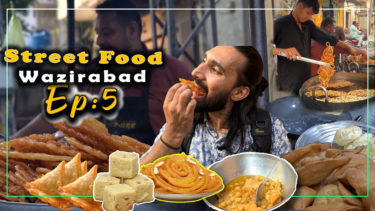 STREET FOOD WAZIRABAD - These 5 Street Food Everyone Should Try 😋 EP:5