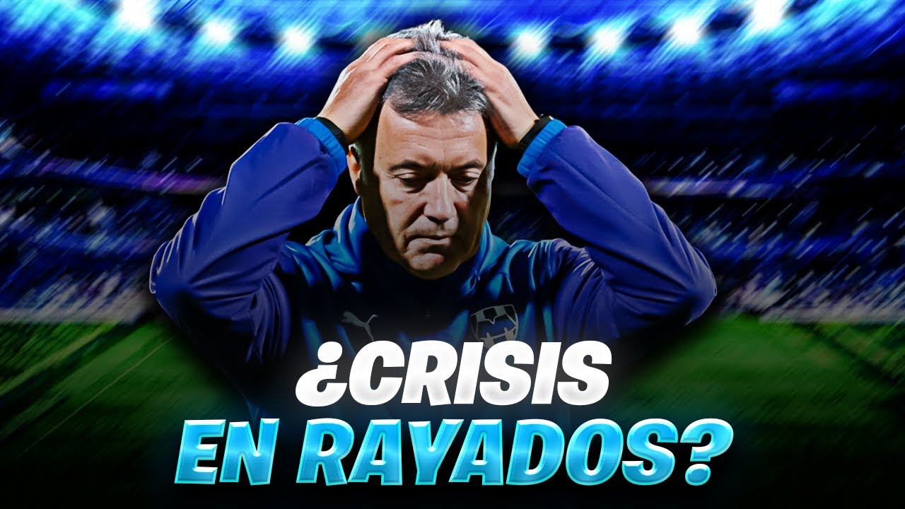 &iquest;RAYADOS EST&Aacute; EN CRISIS? 😳😱 | ESTO PASA CON EL MONTERREY🚨