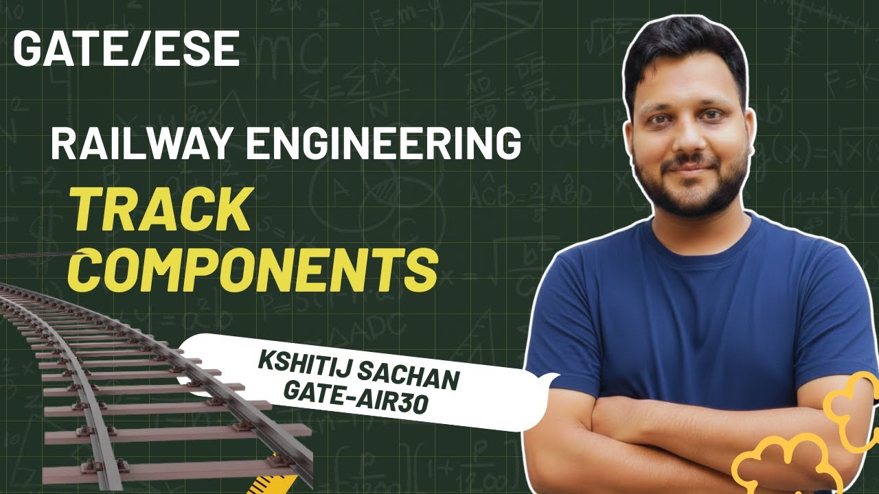 GATE/ESE I Railway Engineering I Track Component I Kshitij Sachan