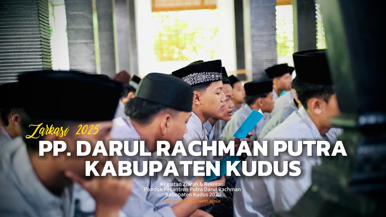 ZARKASI || PP. DARUL RACHMAN PUTRA KUDUS 2025 || GOES TO MALANG