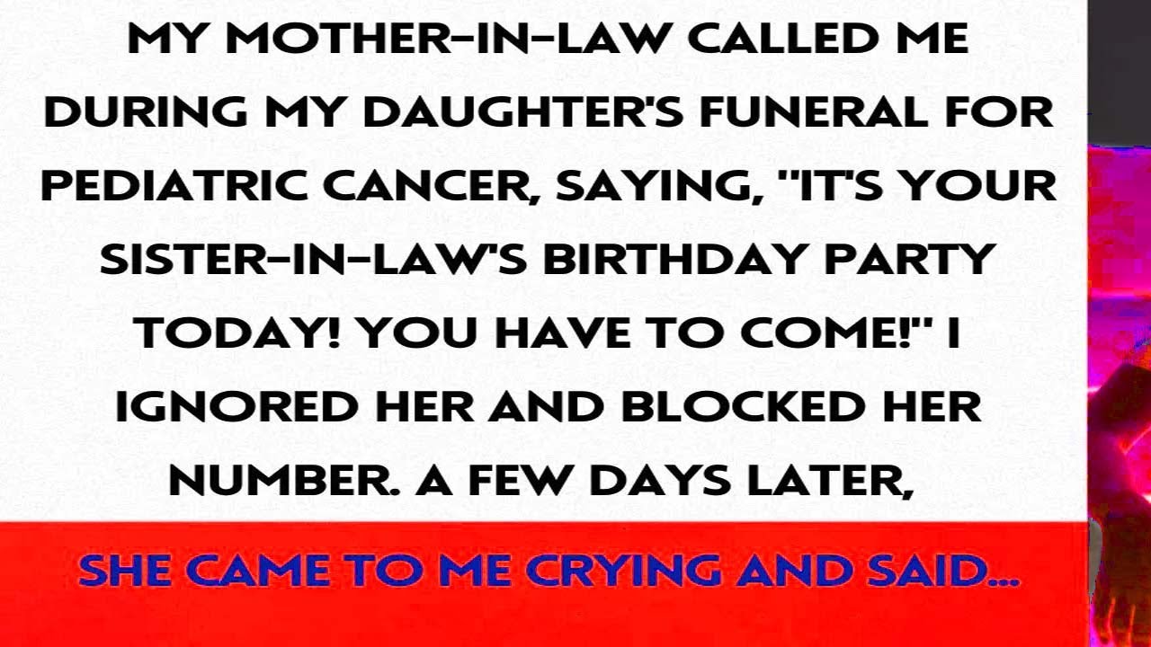 My Mother-in-Law Called During My Daughter's Funeral, Telling Me to Attend a Birthday Party...