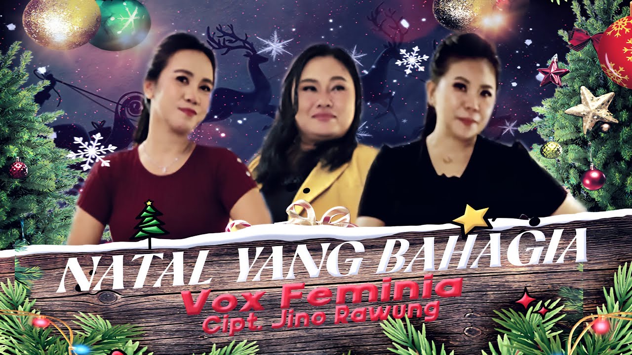 NATAL YANG BAHAGIA || VOX FEMINIA || Cipt. Jino Rawung || Official Music Video || Pop Natal