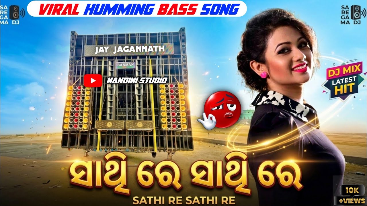 Sathi re Sathi re Odia 1 step humming mix song rx remix naw sound check song yt nandini studio