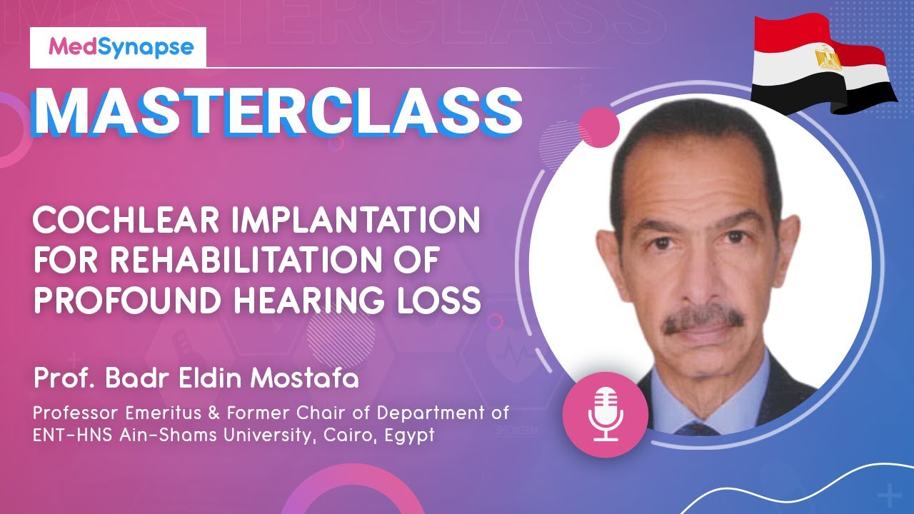 MasterClass on Cochlear Implantation for Rehabilitation of Profound Hearing Loss