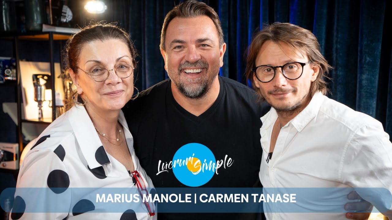 PODCAST LUCRURI SIMPLE | S.5 EP.2 | MARIUS MANOLE si CARMEN TANASE | PART 2