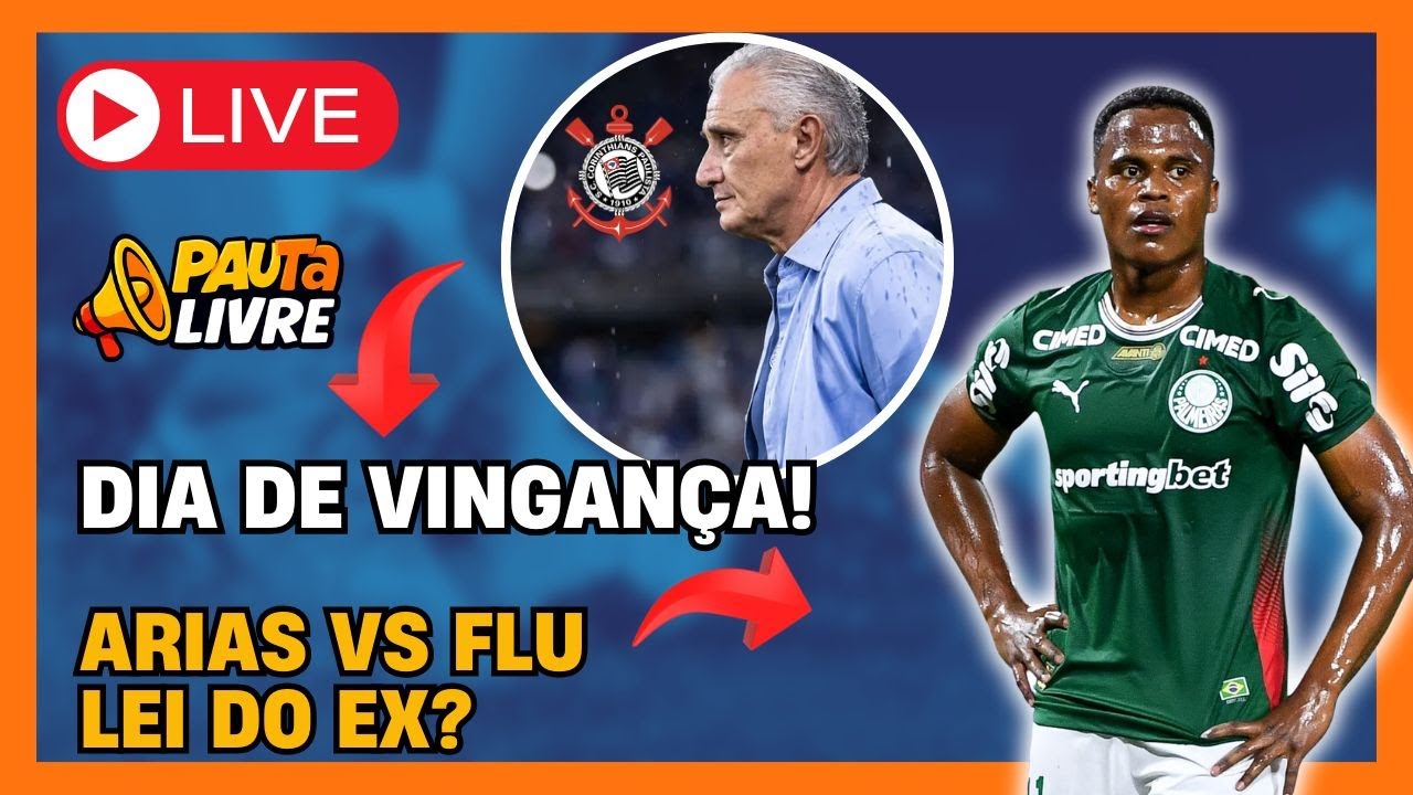 LEI DO EX HOJE? | TITE REENCONTRA O CORINTHIANS - PauTa Livre