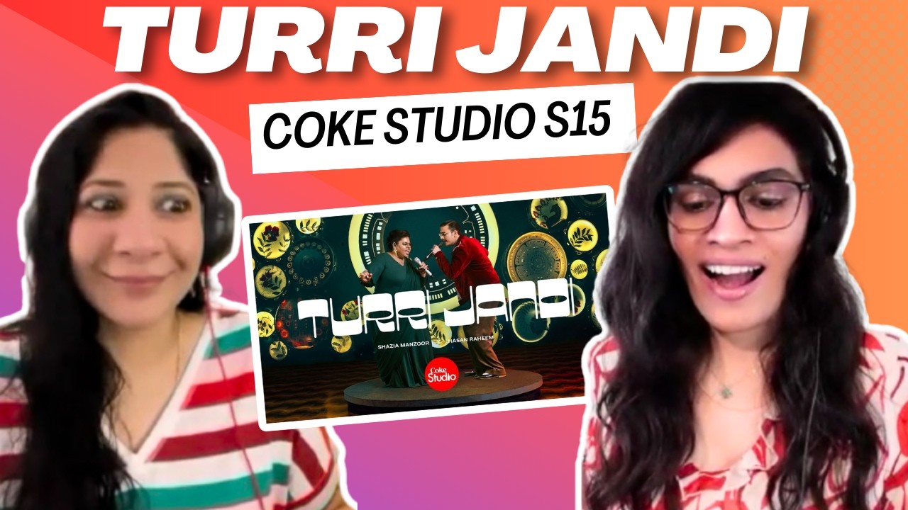 TURRI JANDI ( @cokestudio Pakistan S15) REACTION/REVIEW! || Shazia Manzoor x Hasan Raheem