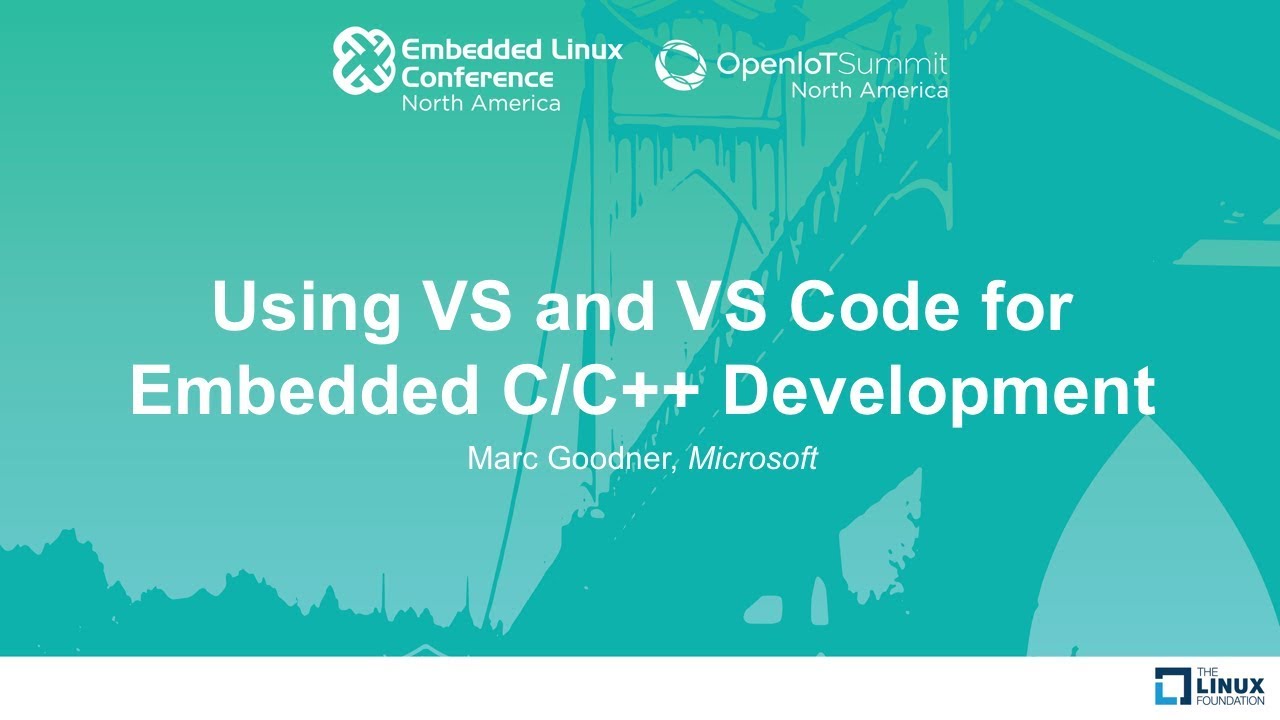 Using VS and VS Code for Embedded C/C++ Development - Marc Goodner, Microsoft