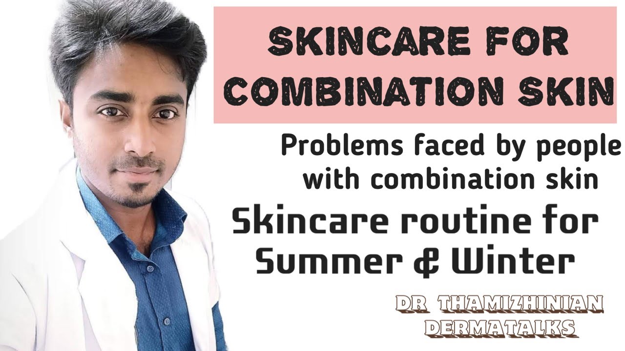 Combination Skin || Skin care || சரும பராமரிப்பு || Dr Thamizhinian || DermaTalks