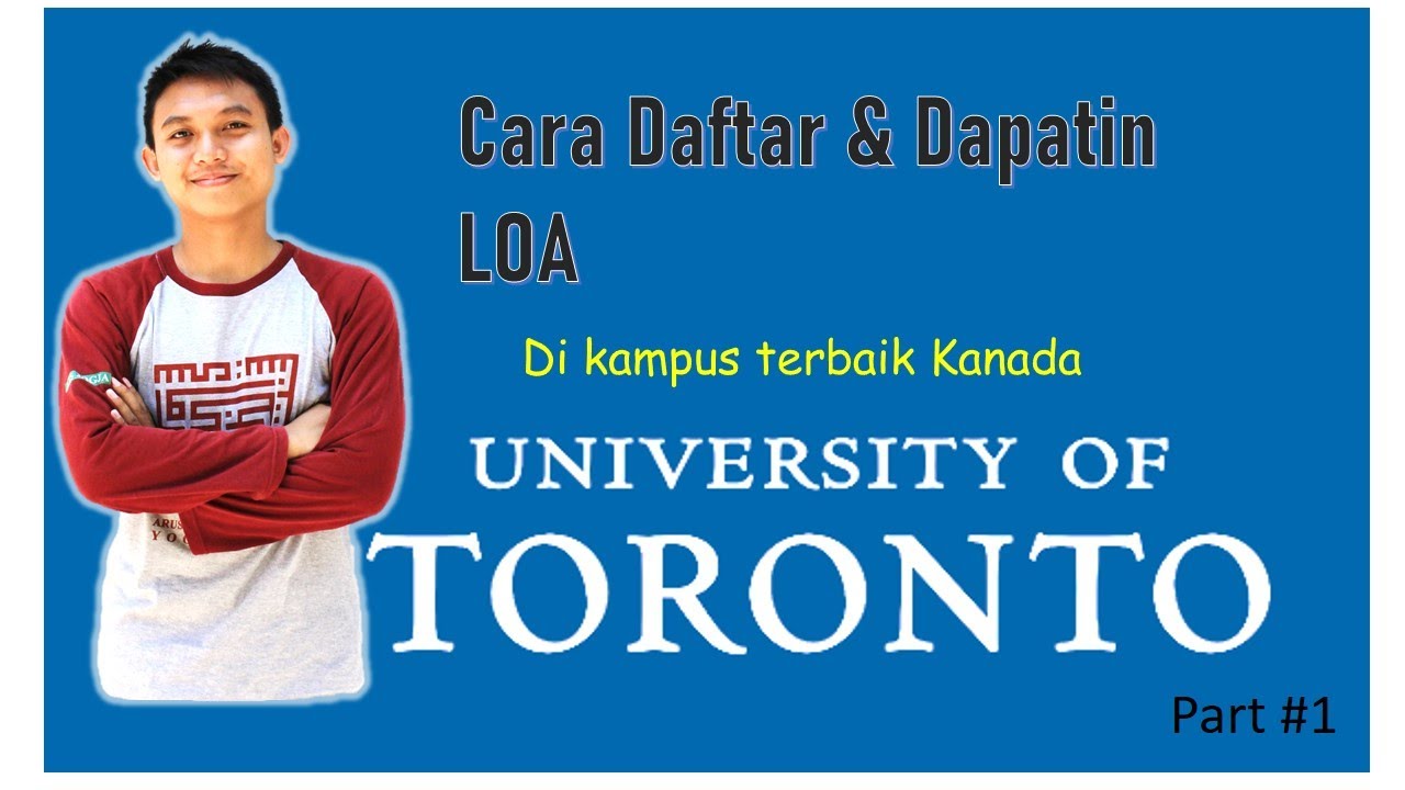 Daftar dan Dapatin LOA University of Toronto (Kampus Terbaik di Kanada) Part #1