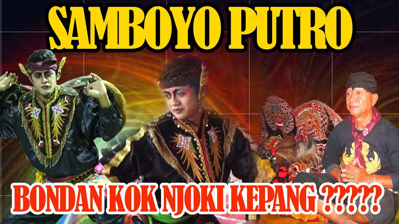 BONDAN KOK NGEPANG ???? SAMBOYO PUTRO LAWAS 2017 ( EDISI KANGEN SAMBOYO )
