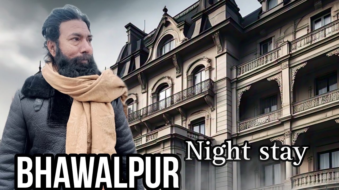 bhawalpur hotel tour| Memorable Night stay