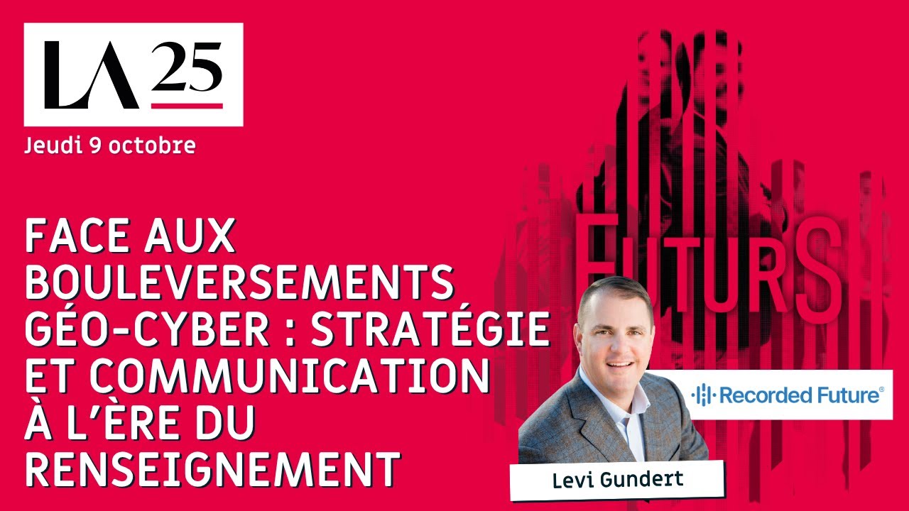 [LA25] Keynote Recorded Future - Face aux bouleversements Géo-Cyber
