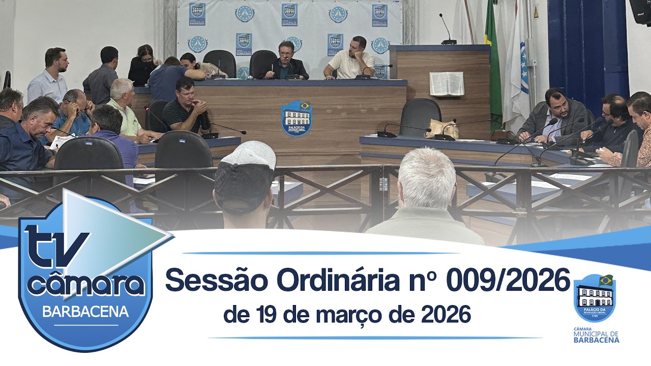Sessão Ordinária nº 009 de 19 de março de 2026 -  Câmara Municipal de Barbacena - Reunião 19/03/2026