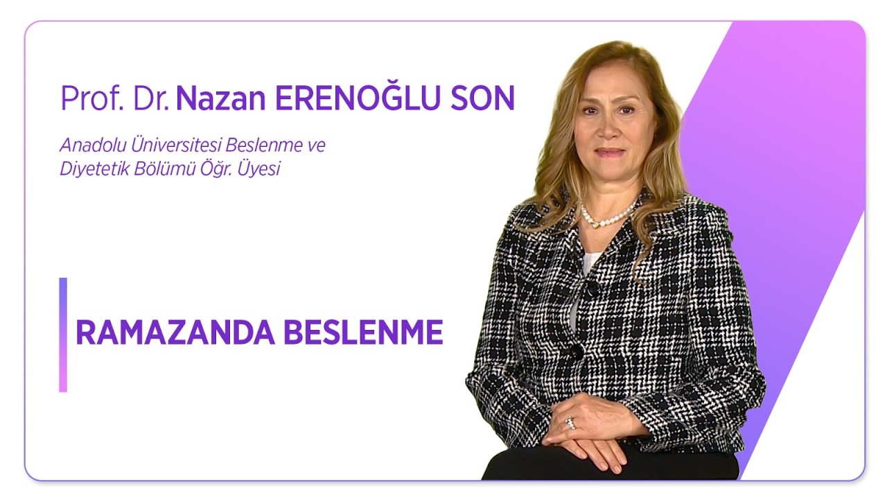 BESLENME VE DİYETETİK | RAMAZANDA BESLENME #2