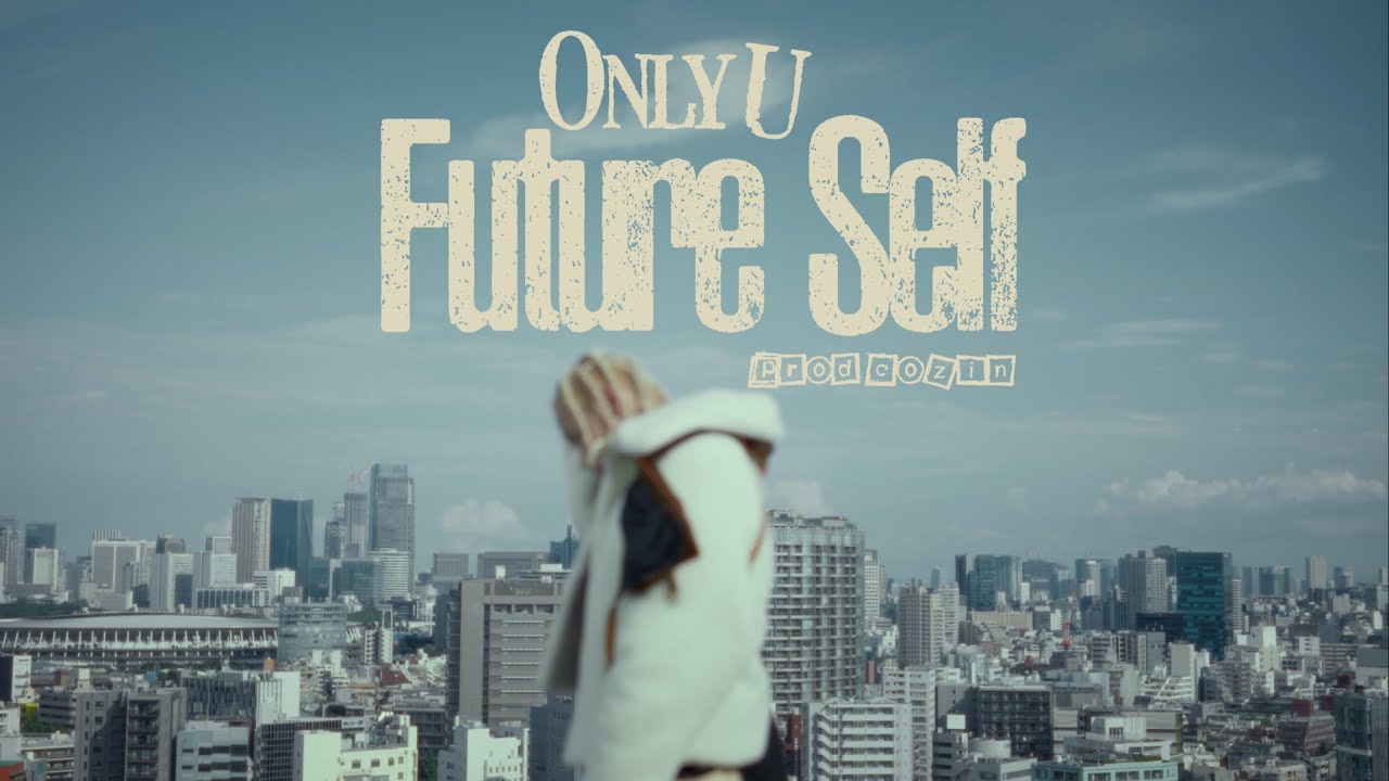 Only U - Future Self (Official Music Video)