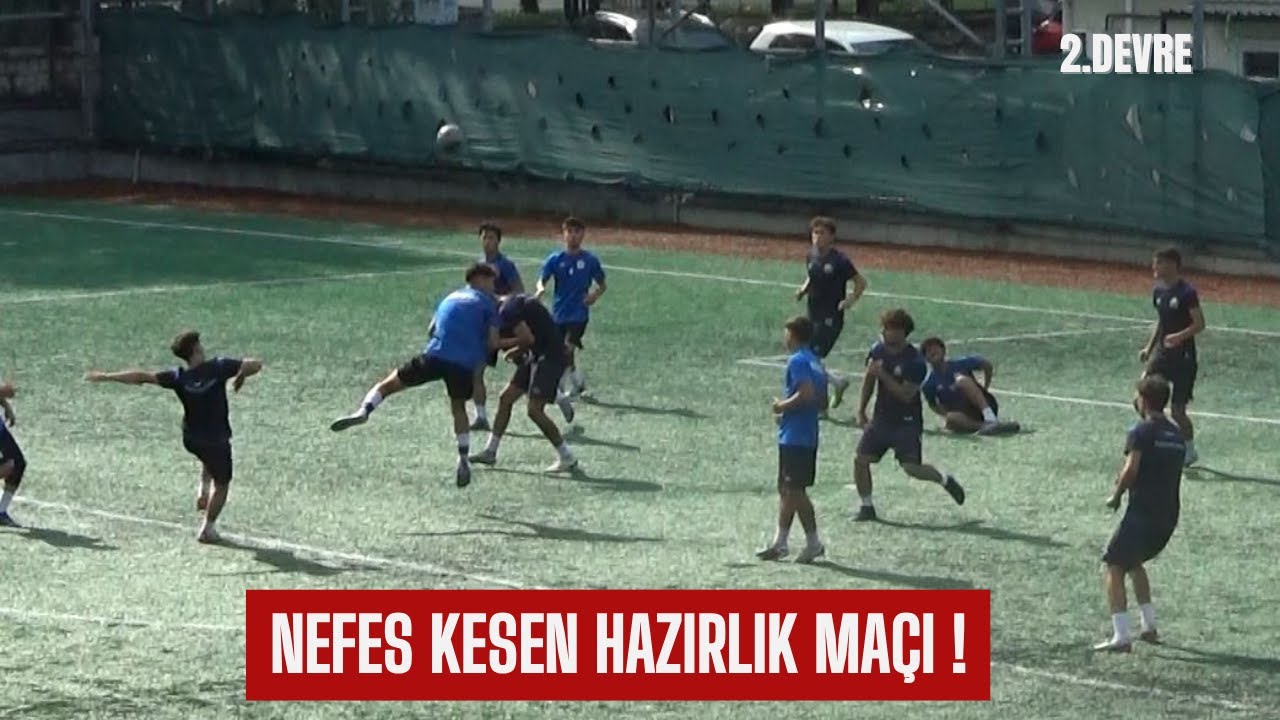NEFES KESEN HAZIRLIK MAÇI ! / BEYOĞLU YENİ ÇARŞI - KÜÇÜKÇEKMECE SİNOPSPOR U19 MAÇI 2.DEVRE