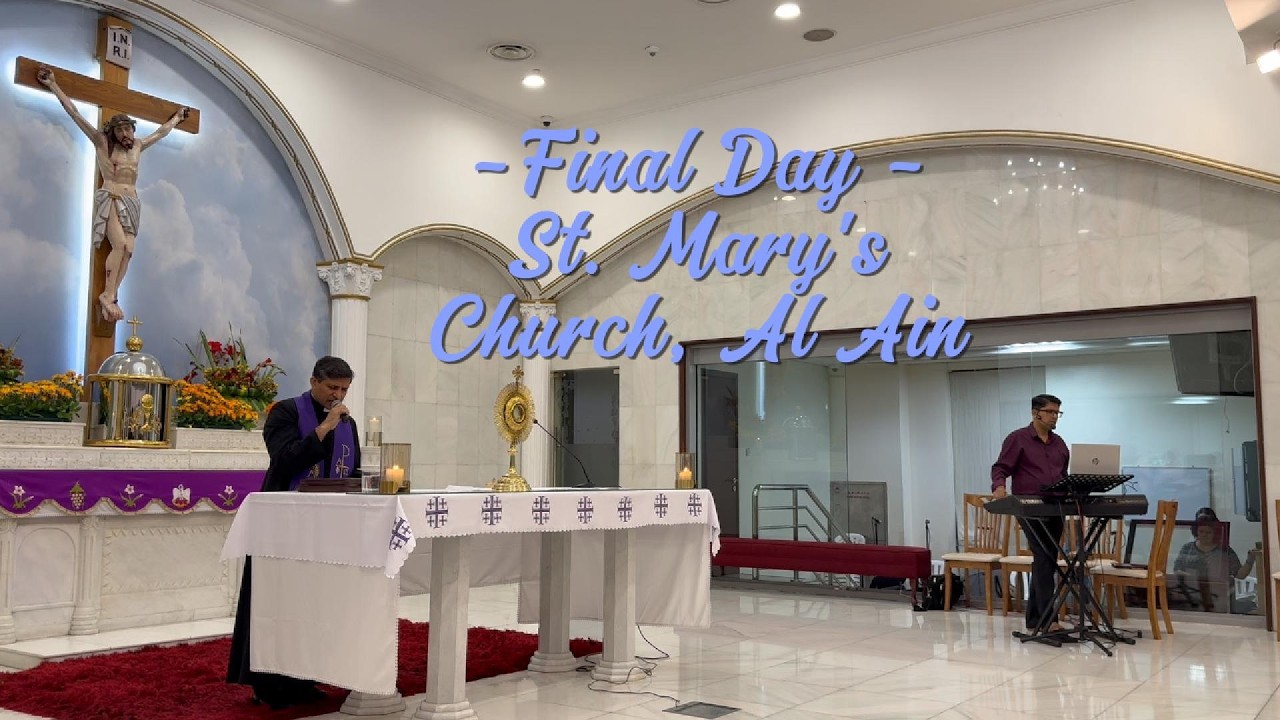 Lenten Retreat - Final Day - St. Mary's Church, Al Ain, Rev Fr Michael Payyapilly & Gerry Davey