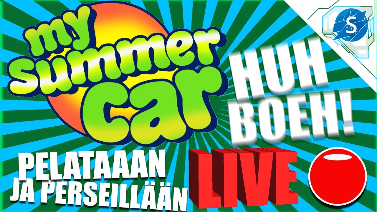🔴 Livestream: PELAILLAAN MY SUMMER CAR! (HUOM TIEDOTUS VIDEOSSA) TULOSSA 12H STREAM