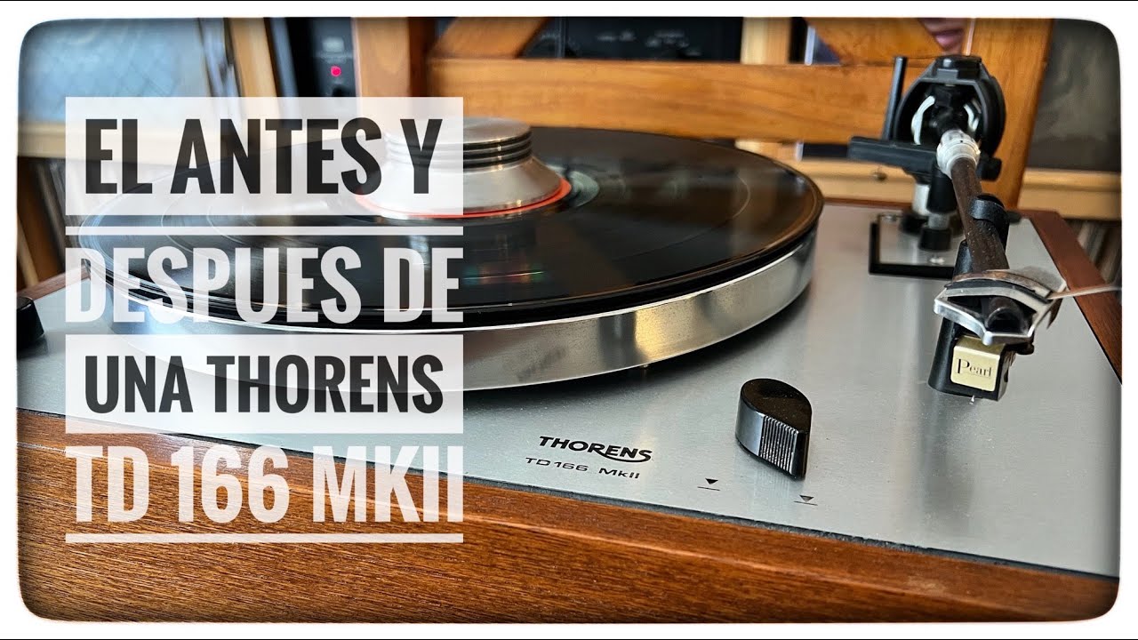 Antes y después de una Thorens TD 166 mkii