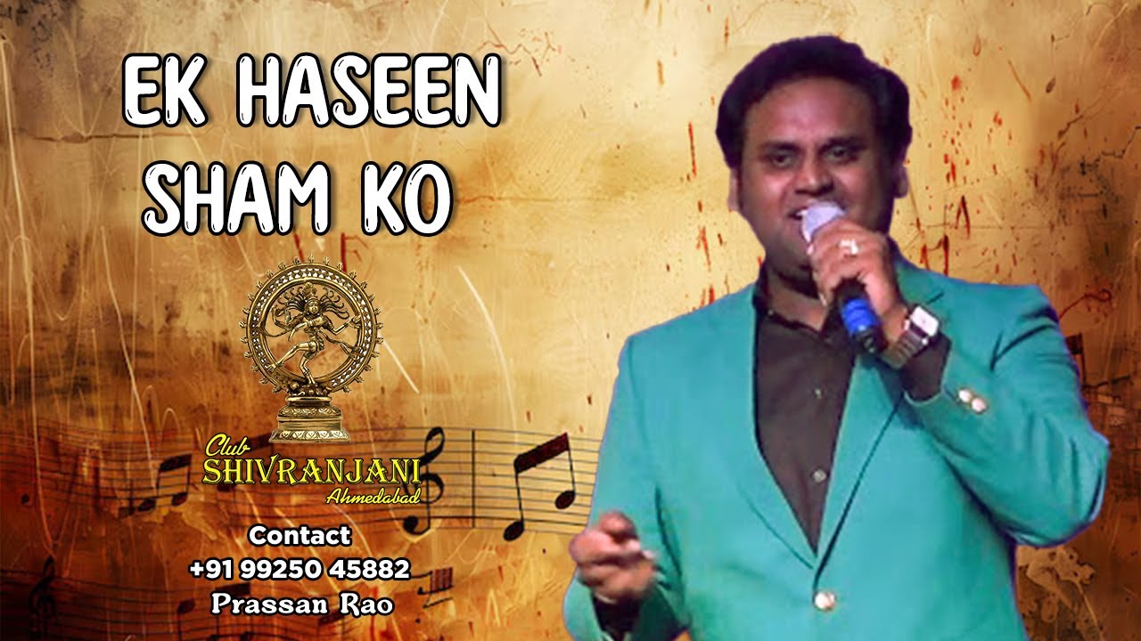 Ek Haseen Sham Ko | Prassan Rao | Club Shivranjani Ahmedabad