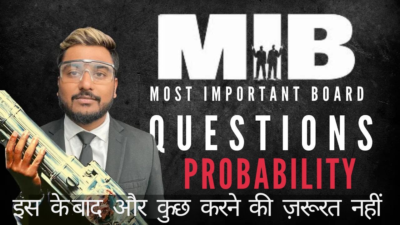 MIB | Most Important Board Questions | ISC | CLASS 12 | 2024 | PROBABILITY | Yash Maheshwari