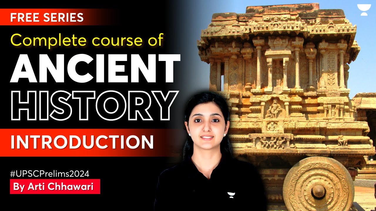 L1 - Complete course on Ancient History | Introduction | UPSC Prelims 2024 | Arti Chhawari