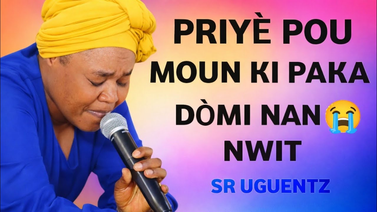 Siw paka dòmi nan nwit priyè sa se pou ou 😭ak sr Uguentz #lapriyèpuissan #sruguentz 