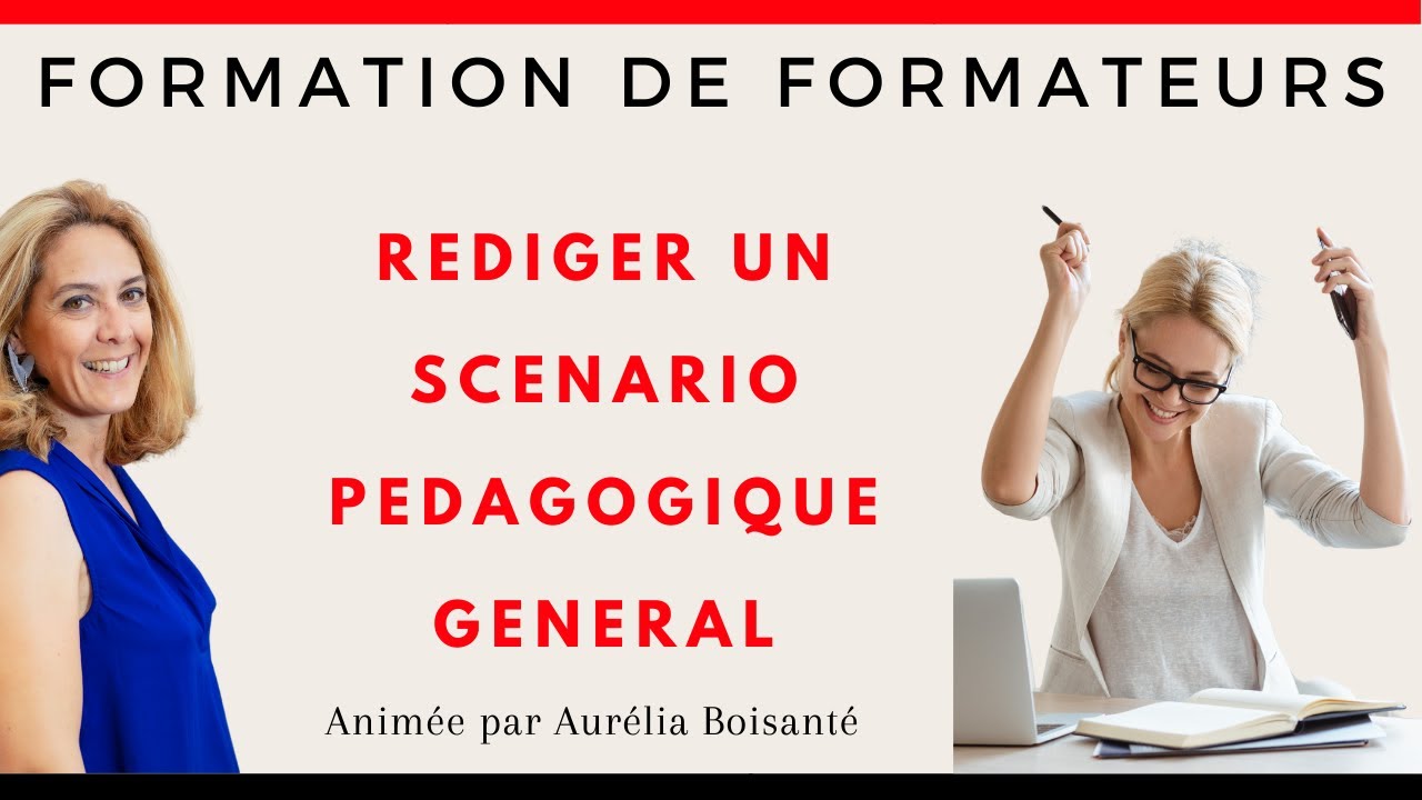 Comment Rédiger un Scenario Pédagogique Général en Tableau ? Formation de Formateur FPA