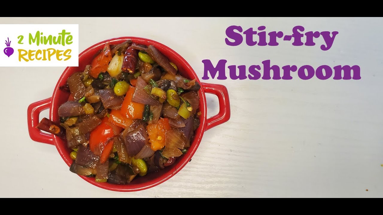Stir-fry Mushroom Recipe | How to make a perfect, quick and easy Mushroom fry | fry