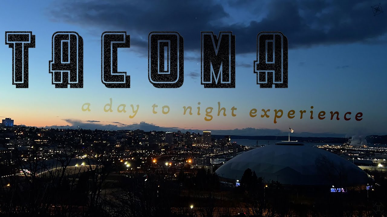 Tacoma, Washington: A Day to Night Experience 4K