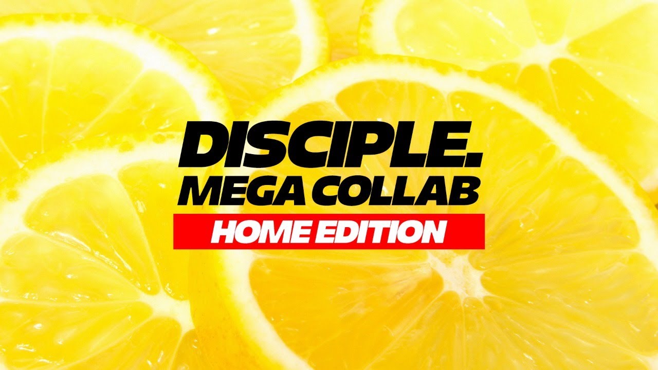 DISCIPLE MEGA-COLLAB: HOME EDITION [Day 1]