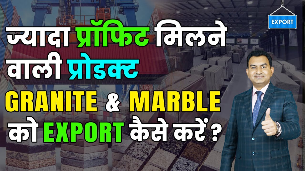 How to export Granite and Marble, a high-profit product? Profitable Import Export