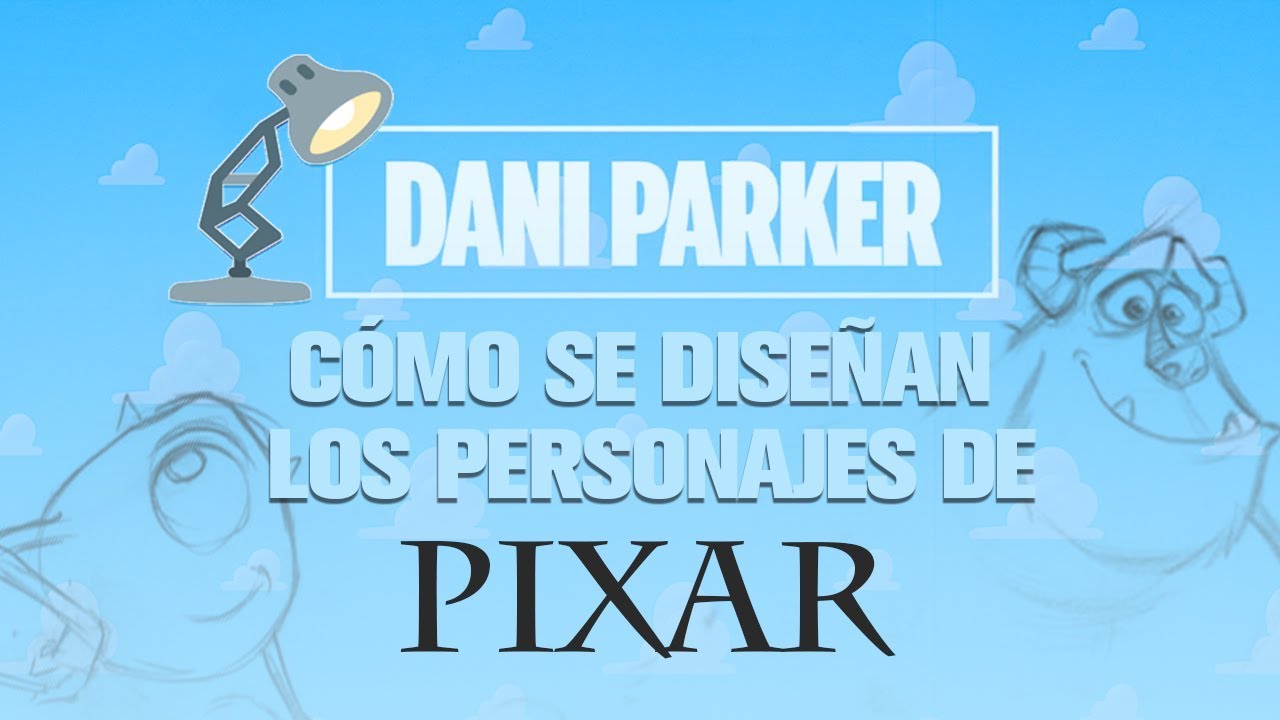 CÓMO SE DISEÑAN LOS PERSONAJES DE PIXAR
