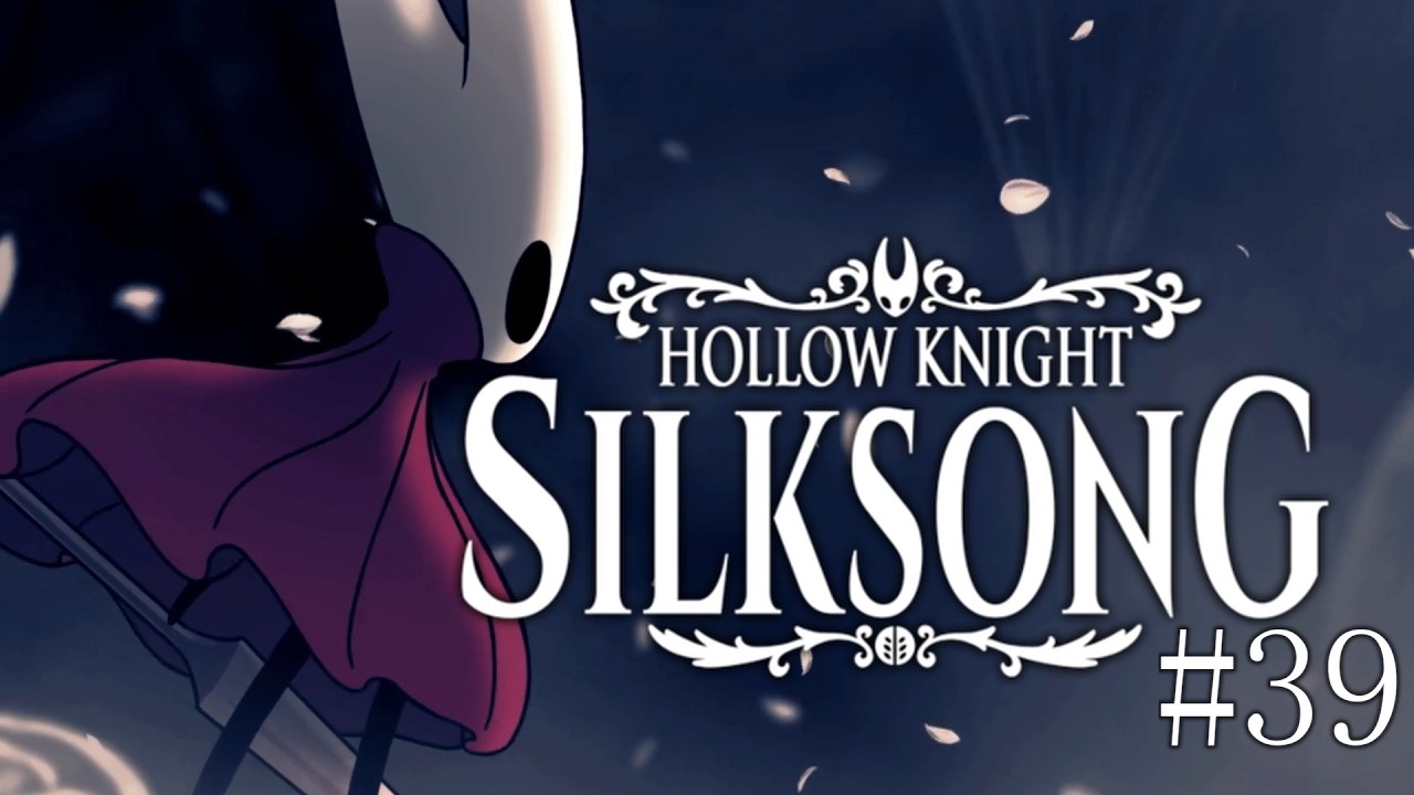 #39 カラクリの中枢攻略編【Hollow Knight Silksong】