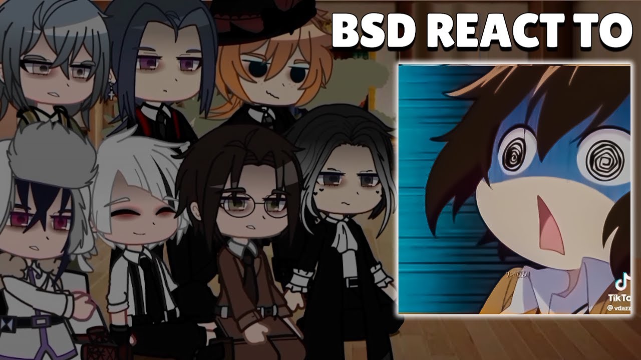 Bungou Stray Dogs react to Dazai Osamu - BSD React to Dazai