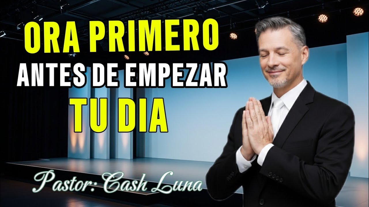 DALE GRACIAS A DIOS HOY | Esta Oración de la Mañana Cambiará Tu Día | Pastor Cash Luna