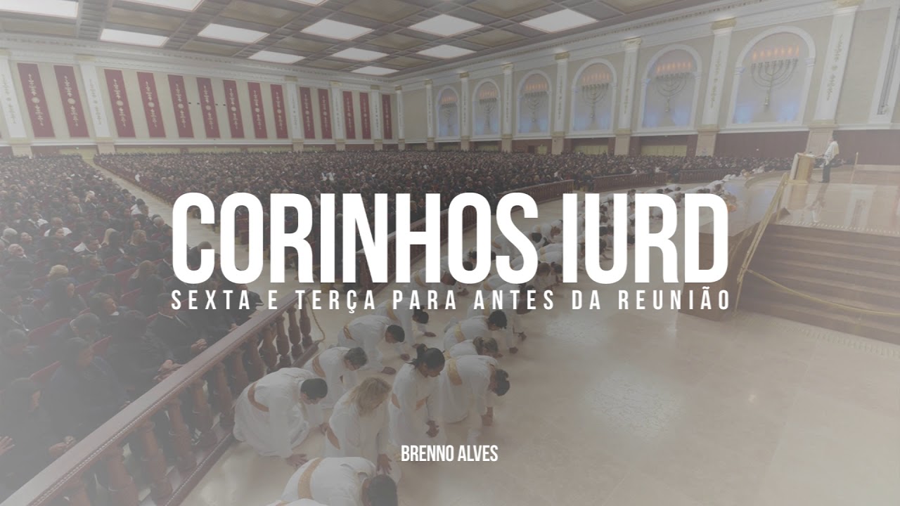 Corinhos IURD - para antes da reunião (1hr)