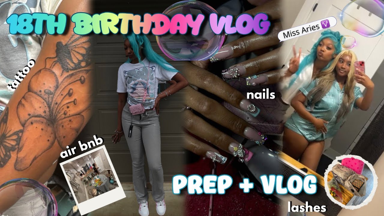 18TH BIRTHDAY PREP + VLOG ☆ | first tattoo , air bnb, hair, nails, lashes, etc