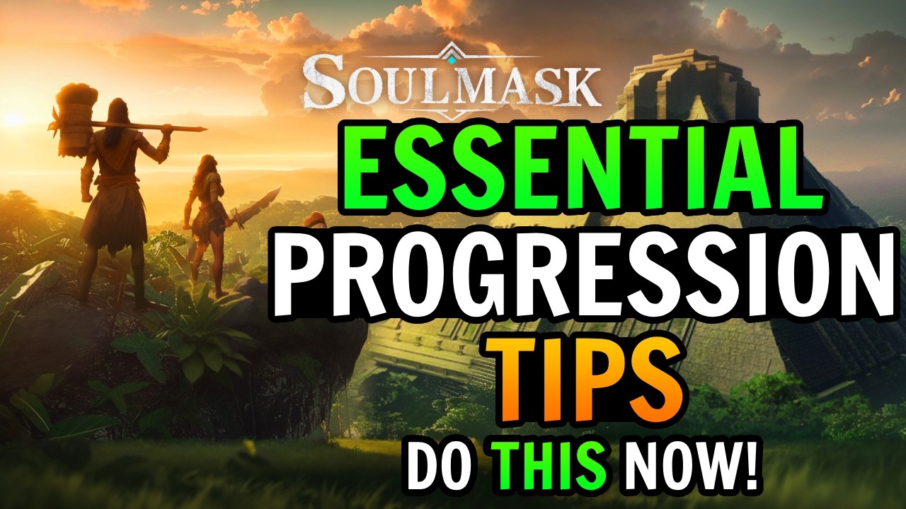 SoulMask Crucial Progression Tips