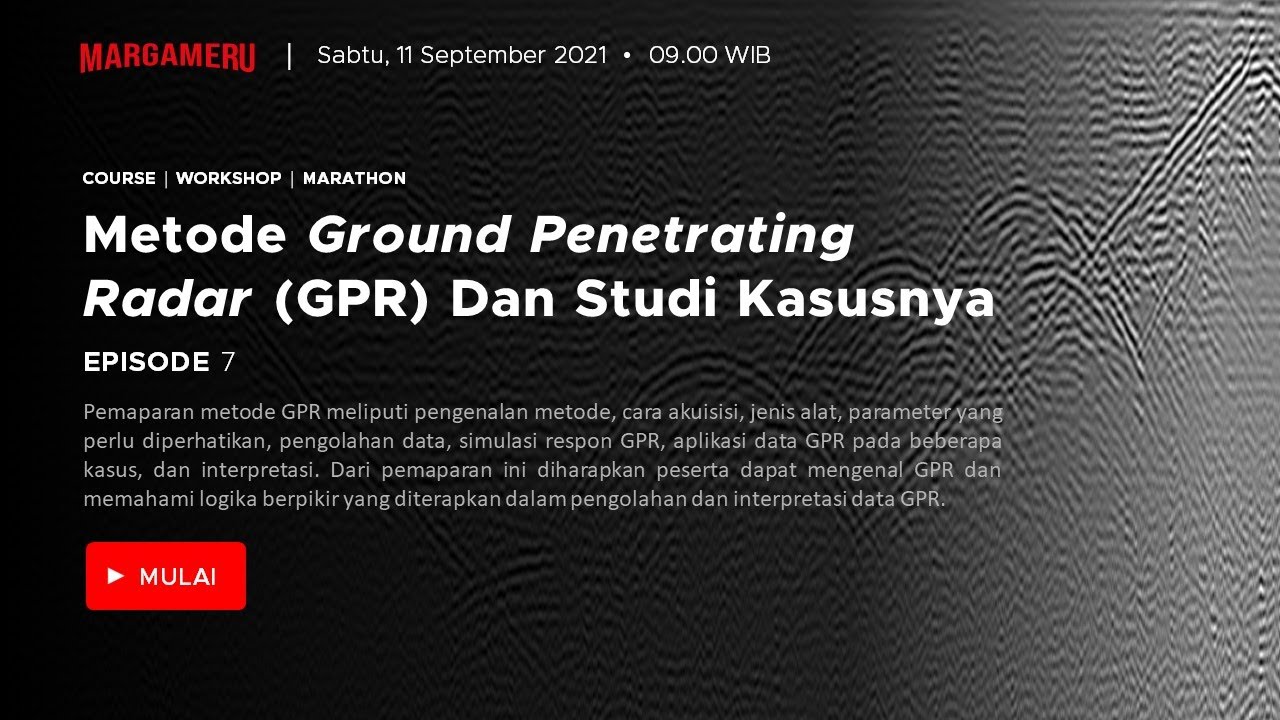 Episode 7: Metode GPR dan Studi Kasusnya (Course & Workshop Marathon 2021)