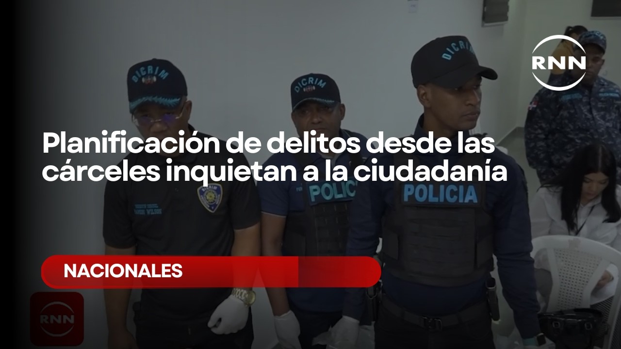Planificación de delitos desde las cárceles inquietan a la ciudadanía