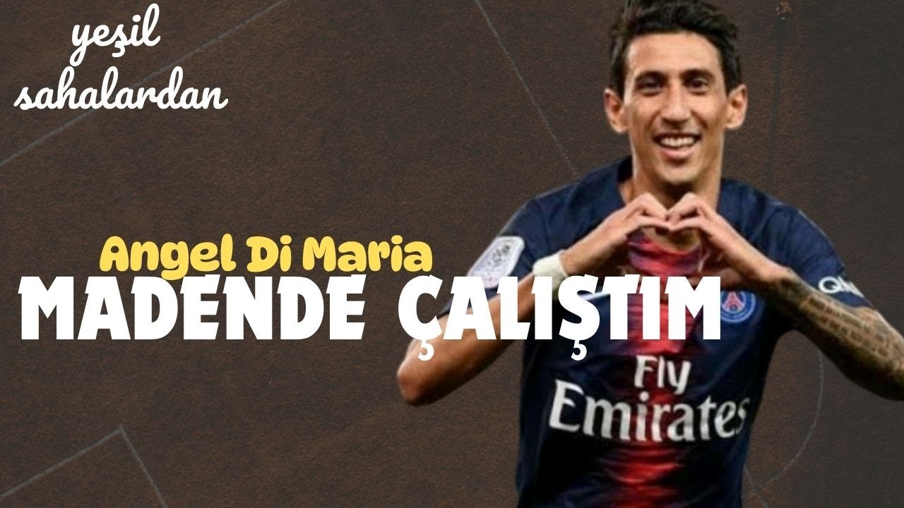 Yoksulluktan Yıldızlığa Di Maria'nın Sıra Dışı Yolculuğu!