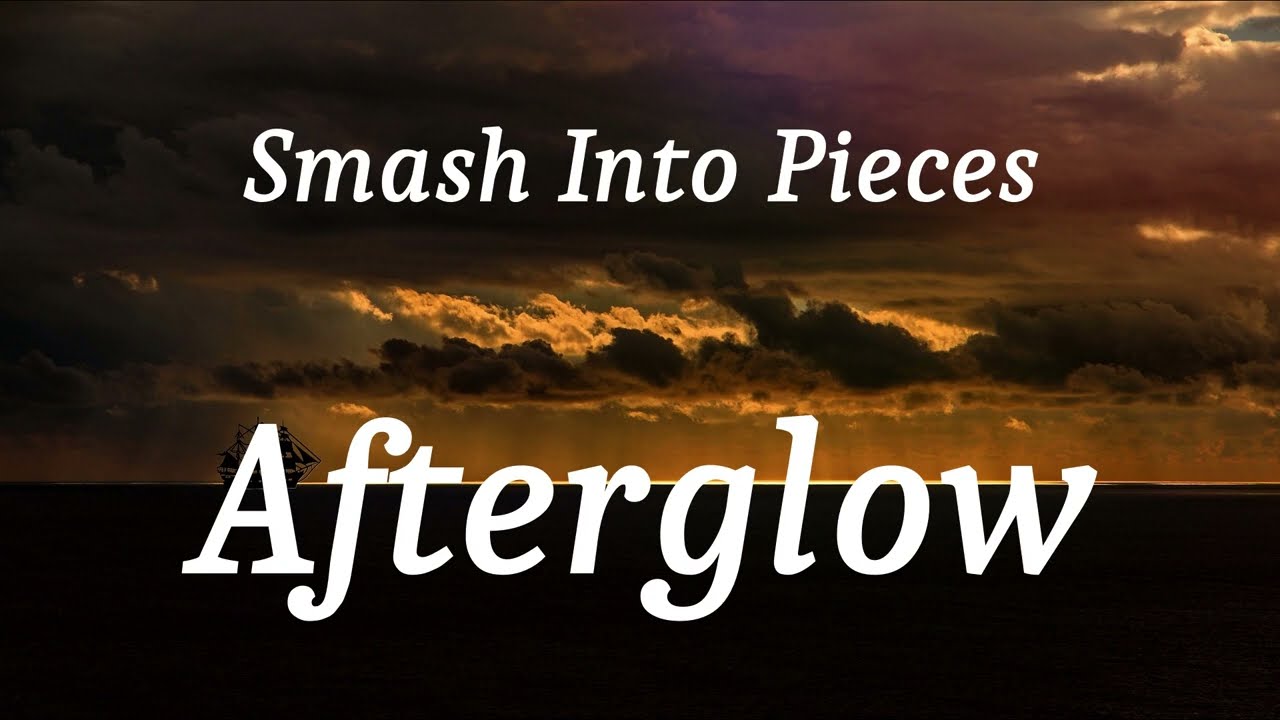 Smash Into Pieces - Afterglow (lyrics)
