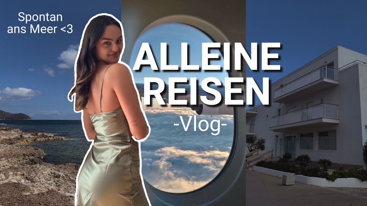 ALLEINE NACH MALLORCA - Erfahrungen, Impressions, Vlog