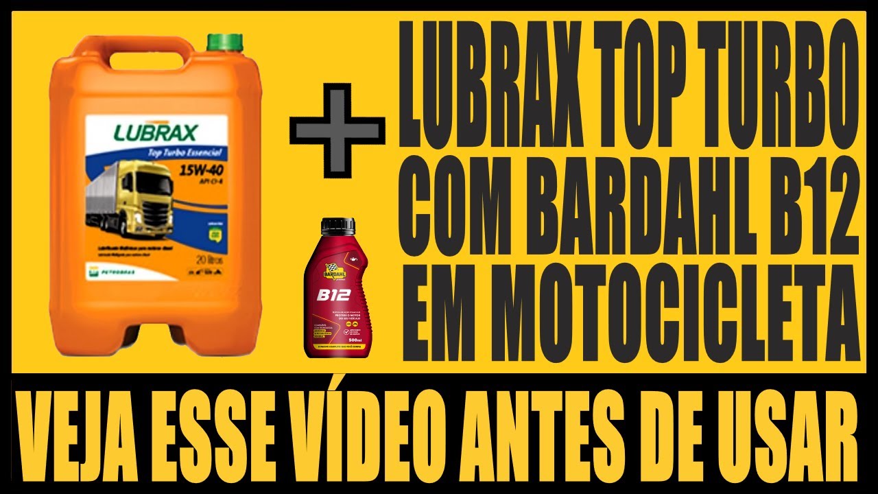 LUBRAX TOP TURBO COM BARDAHL B-12 NUMA MOTO. O QUE VOCÊ PRECISA SABER ANTES DE USAR
