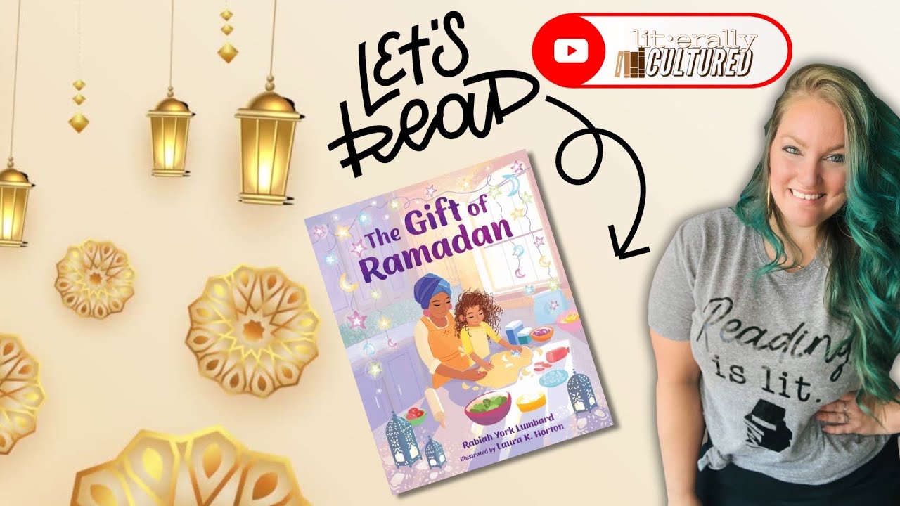 The Gift of Ramadan (Literally Cultured Read Aloud)