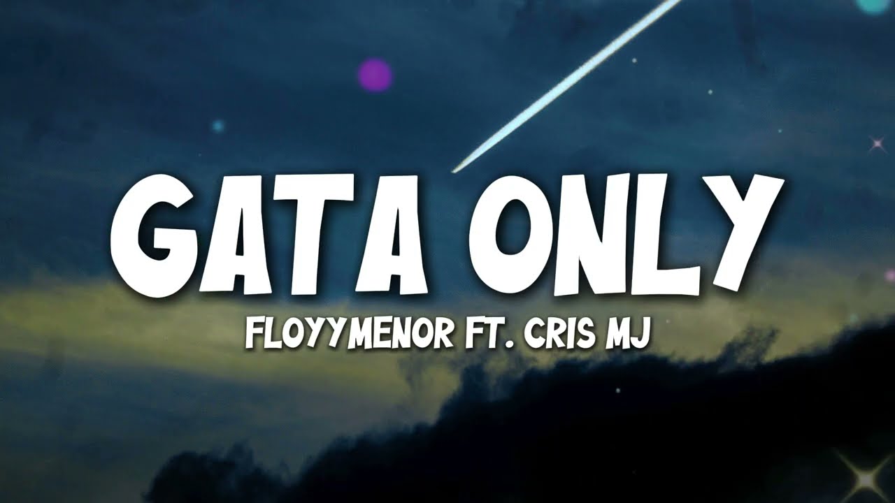 FloyyMenor - GATA ONLY ft. Cris MJ (Letra/Lyrics)