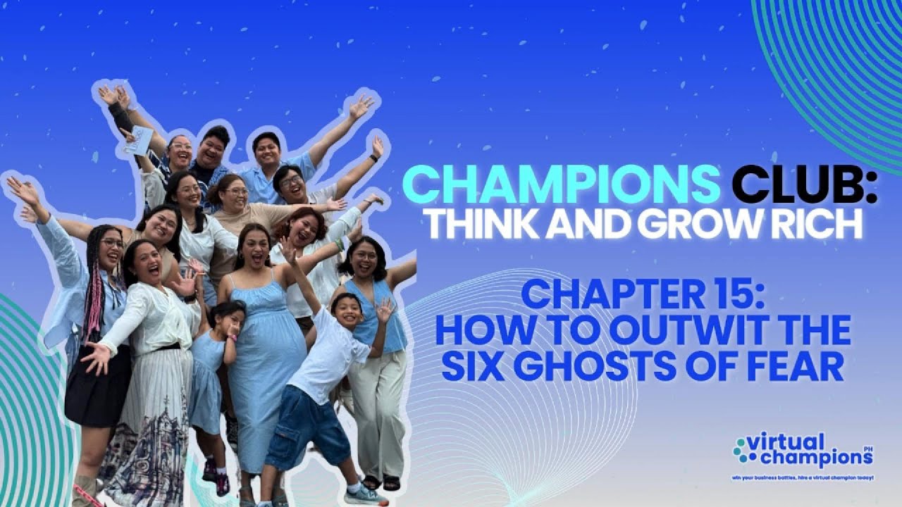 Champions Club Ep. 31 | Think and Grow Rich | Chapter 15 - How to Outwit The Six Ghosts of Fear